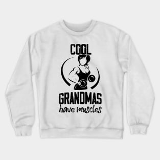 Strong Cool Grandma Have Muscles,  Funny Mother's Day Crewneck Sweatshirt